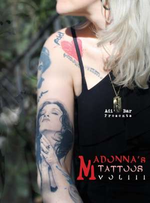 Madonna's Tattoos Book Vol.3 de Adi Bar