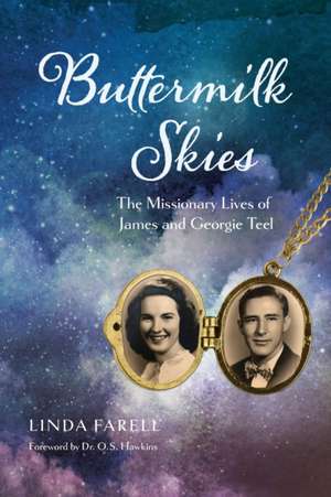 Buttermilk Skies: The Missionary Lives of James and Georgie Teel de Linda Farell