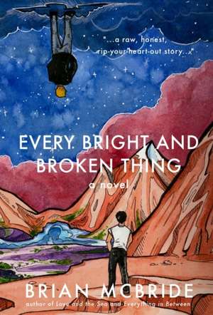 Every Bright and Broken Thing de Brian Mcbride