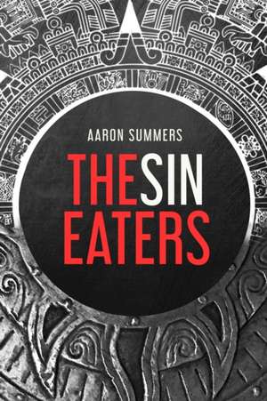 The Sin Eaters de Aaron Summers