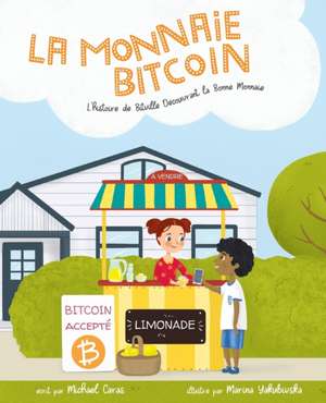 La Monnaie Bitcoin: L'histoire de Bitville Découvrant la Bonne Monnaie de Michael Caras