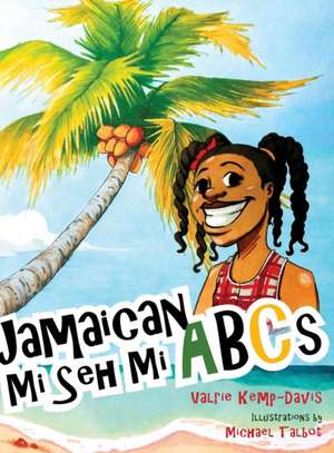 Jamaican Mi Seh Mi ABCs de Valrie Kemp-Davis