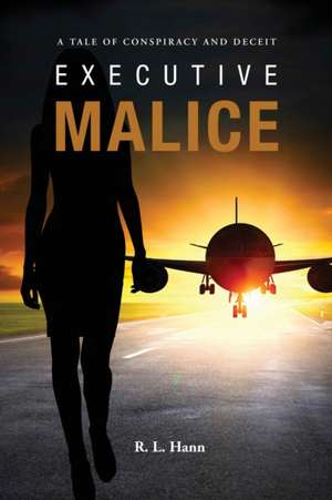 Executive Malice de R. L. Hann