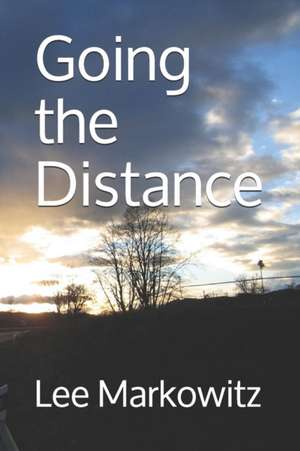 Going the Distance de Lee Markowitz