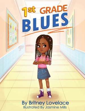 1st Grade Blues de Britney L Lovelace