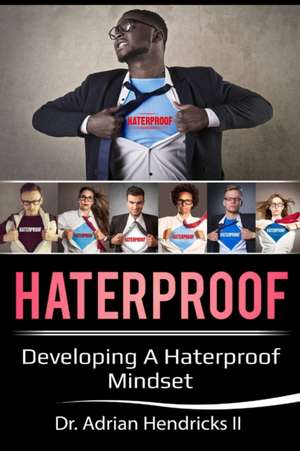 Haterproof de Adrian Hendricks II