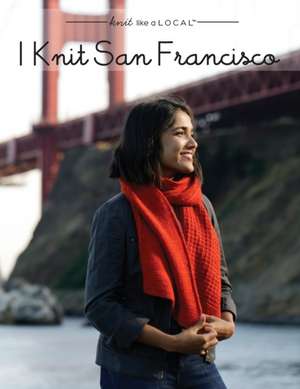 I Knit San Francisco de Kathleen Dames