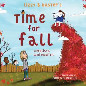 Lizzy & Buster's Time for Fall de Melissa Whitworth