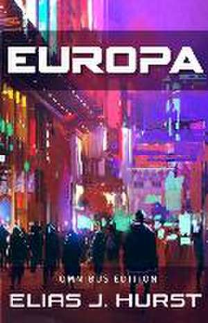 Europa Omnibus Edition de Elias J. Hurst