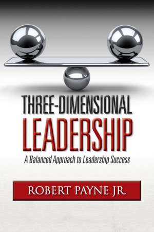 Three-Dimensional Leadership de Robert Payne