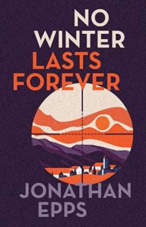 No Winter Lasts Forever de Jonathan Epps
