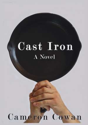 Cast Iron de Cameron Lee Cowan