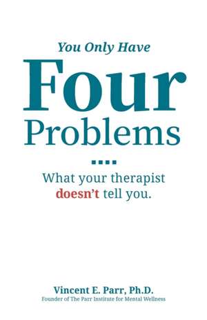 You Only Have Four Problems de Vincent E. Parr