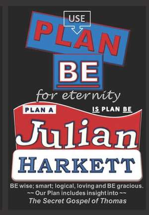 Plan BE de Julian Harkett