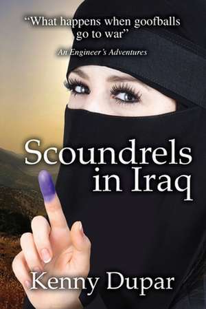 Scoundrels in Iraq de Kenny Dupar