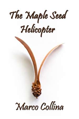 The Maple Seed Helicopter de Marco Collina