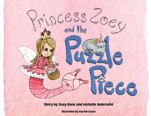 Princess Zoey and the Puzzle Piece de Zoey S Kane