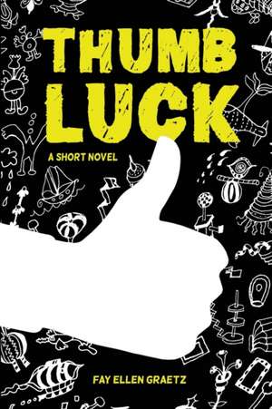 Thumb Luck de Fay Ellen Graetz