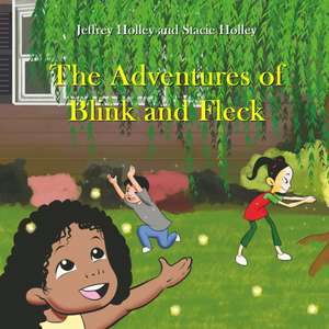 The Adventures of Blink & Fleck de Jeffrey Holley