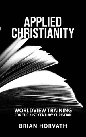 Applied Christianity de Brian Horvath