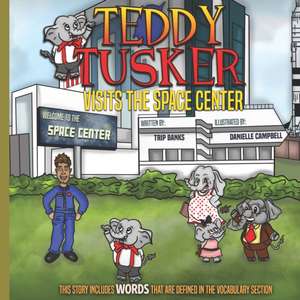 Teddy Tusker Visits The Space Center de Trip Banks