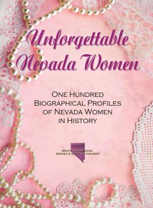 Unforgettable Nevada Women de So. Nevada Women's History Project