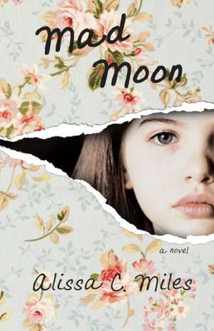 Mad Moon de Alissa C. Miles