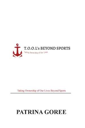 T.O.O.L's Beyond Sports de Patrina Goree