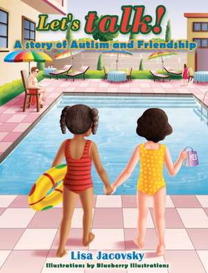 Let's talk! A story of Autism and Friendship de Lisa Jacovsky