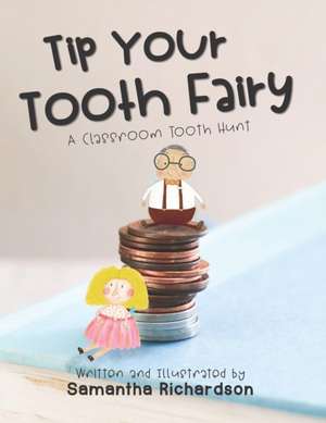 Tip Your Tooth Fairy: A Classroom Tooth Hunt de Samantha Marie Richardson