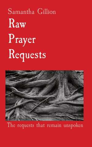 Raw Prayer Requests de Samantha Gillion