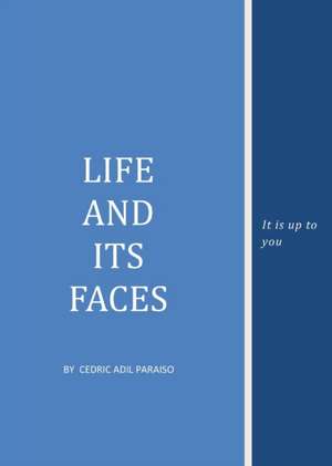 Life and its faces de Cedric Adil Paraiso