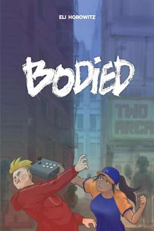 Bodied de Eli Horowitz