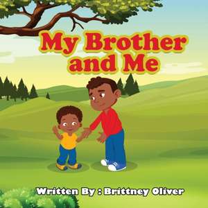 My Brother and Me de Brittney Oliver