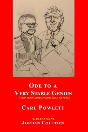 Ode to a Very Stable Genius de Carl Powlett