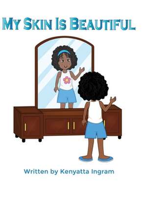 My Skin Is Beautiful de Kenyatta Ingram