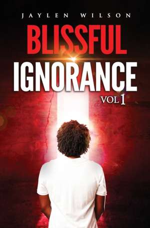 Blissful Ignorance de Jaylen Wilson