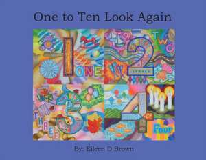 One to Ten Look Again de Eileen D. Brown