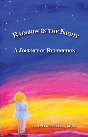 RAINBOW IN THE NIGHT A Journey of Redemption de Jane G Winn