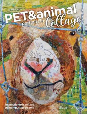 Pet and Animal Portraits in Collage de Elizabeth St. Hilaire