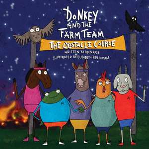 Donkey and the Farm Team The Obstacle Course de Tyler J Ross