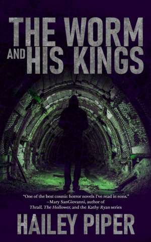 The Worm and His Kings de Hailey Piper