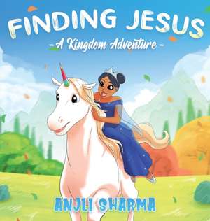 Finding Jesus de Anjli Sharma