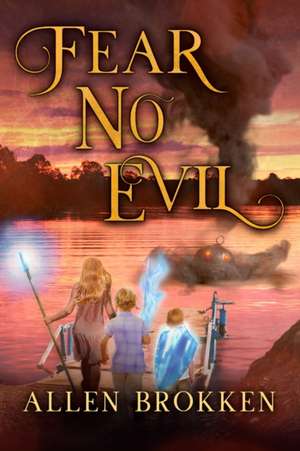 Fear No Evil de Allen Brokken