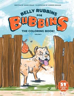 Belly Rubbins For Bubbins- The Coloring Book! de Jason D Kraus