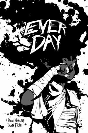 Ever Day de Jason A. Plott