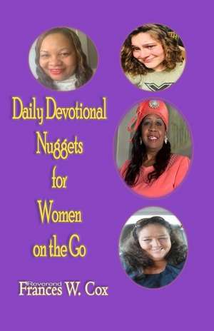 Daily Devotional Nuggets for Women on the Go de Frances W. Cox