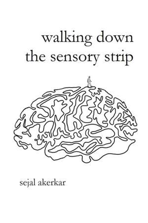 walking down the sensory strip de Sejal Akerkar