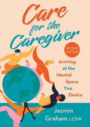 Care for the Caregiver de Jazmin Graham