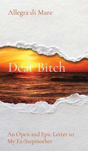 Dear Bitch de Allegra Di Mare